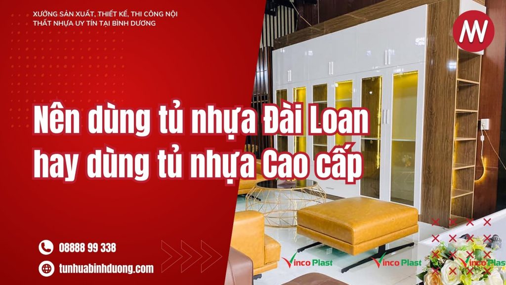 Nên dùng tủ nhựa Đài Loan hay dùng tủ nhựa Cao cấp