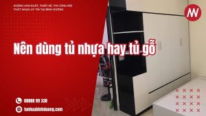 Nên dùng tủ nhựa hay tủ gỗ